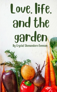 Paperback Love, life, and the garden Book