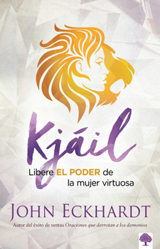Paperback Kjáil: Libere El Poder de la Mujer Virtuosa [Spanish] Book