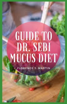 Paperback Guide to Dr. Sebi Mucus Diet Book