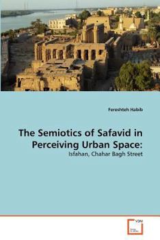 Paperback The Semiotics of Safavid in Perceiving Urban Space Book