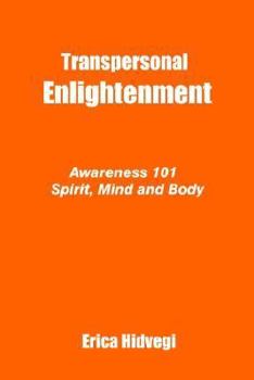 Paperback Transpersonal Enlightenment: Awareness 101 Spirit, Mind and Body Book