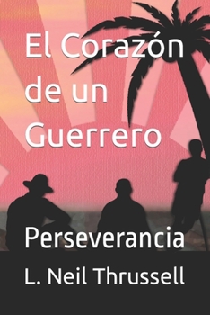 Paperback El Corazón de un Guerrero: Perseverancia [Spanish] Book