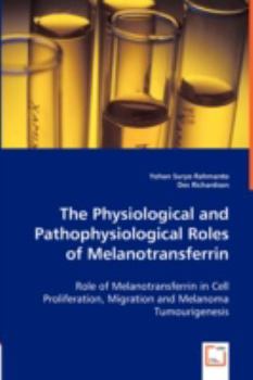 Paperback The Physiological and Pathophysiological Roles of Melanotransferrin Book