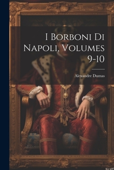 Paperback I Borboni Di Napoli, Volumes 9-10 [Italian] Book