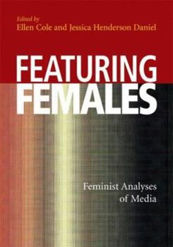 Hardcover Featuring Females: Feminist Analyses of Media Book