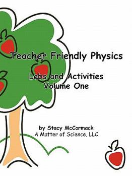 Paperback Teacher Friendly Physics: Labs and Activities Volume One Book