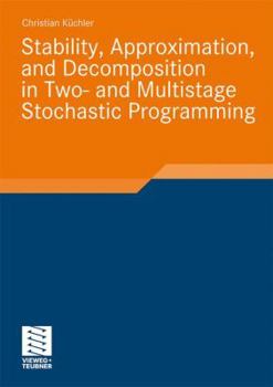 Paperback Stability, Approximation, and Decomposition in Two- And Multistage Stochastic Programming Book