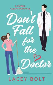 Paperback Don't Fall for the Doctor: A Sweet Clean Romance (Don't Fall Series) Book