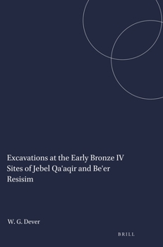 Paperback Excavations at the Early Bronze IV Sites of Jebel Qa'aqir and Be'er Resisim Book