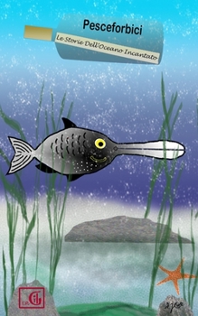 Paperback Pesceforbici: Le Storie Dell'Oceano Incantato [Italian] Book