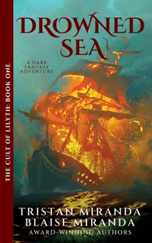 Drowned Sea: A Dark Fantasy Adventure (The Cult of Lilyth)