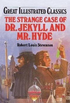 The Strange Case of Dr. Jekyll and Mr. Hyde - Book  of the Great Illustrated Classics