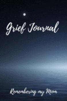 Paperback Grief Journal Remembering my Mom: Grieving The Loss Of Your Mother Book