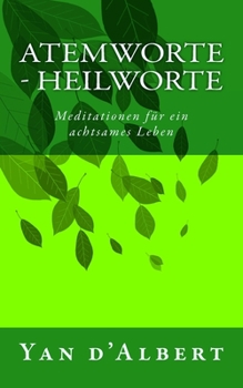 Paperback Atemworte - Heilworte: Meditationen für ein achtsames Leben [German] Book