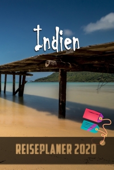 Paperback Indien - Reiseplaner 2020: Urlaubsplaner f?r deine Reise in 2020 - Checklisten - Kontaktdaten - Packliste - Platz f?r Fotos und Zeichnungen - 108 [German] Book