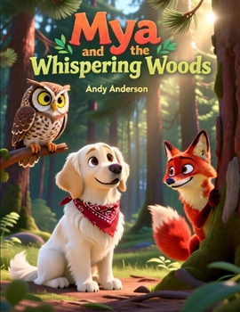 Mya and the Whispering Woods (Mya the White English Cream Golden Retriever)
