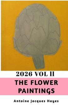 Paperback The Flower Paintings 2026 Vol 11 Book