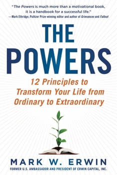 Paperback The Powers: 12 Principles to Transform Your Life from Ordinary to Extraordinary Book