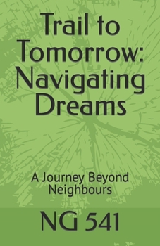 Paperback Trail to Tomorrow: Navigating Dreams: A Journey Beyond Neighbours Book