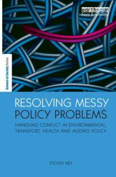 Paperback Resolving Messy Policy Problems: Handling Conflict in Environmental, Transport, Health and Ageing Policy Book