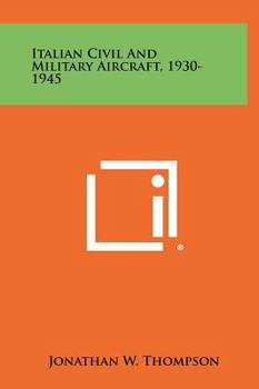 Hardcover Italian Civil And Military Aircraft, 1930-1945 Book