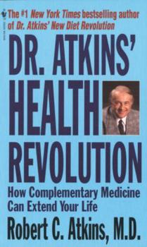 Paperback Dr. Atkins' Health Revolution: How Complementary Medicine can Extend Your Life Book