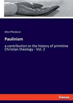 Paperback Paulinism: a contribution to the history of primitive Christian theology - Vol. 2 Book