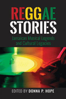 Paperback Reggaestories: Jamaican Musical Legends and Cultural Legacies Book
