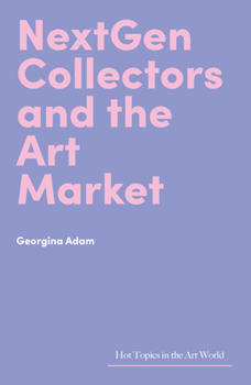 Hardcover Nextgen Collectors and the Art Market Book