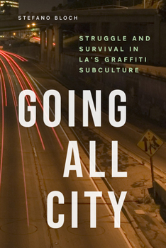 Paperback Going All City: Struggle and Survival in La's Graffiti Subculture Book