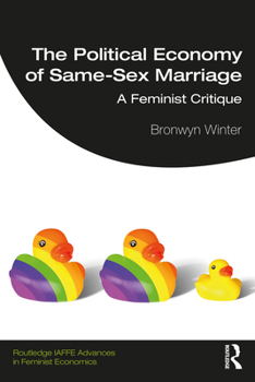 Paperback The Political Economy of Same-Sex Marriage: A Feminist Critique Book