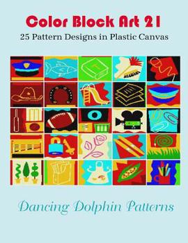 Paperback Color Block Art 21: 25 Pattern Designs in Plastic Canvas Book