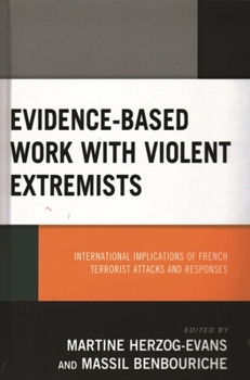 Paperback Evidence-Based Work with Violent Extremists: International Implications of French Terrorist Attacks and Responses Book