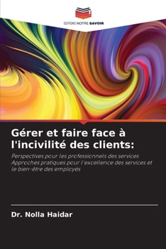 Paperback Gérer et faire face à l'incivilité des clients [French] Book