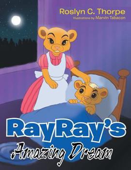 Paperback RayRay's Amazing Dream: An Adventurous Week Book
