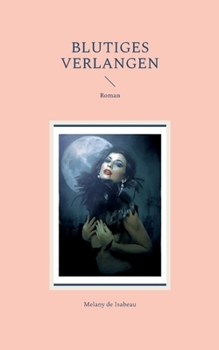 Paperback Blutiges Verlangen: Roman [German] Book