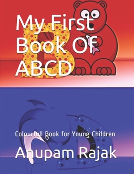 Paperback My First Book Of ABCD: Colourfull Book for Young Children Book