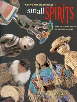 Paperback Small Spirits: Native American Dolls from the National Museum of the American Indian Book