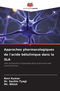 Paperback Approches pharmacologiques de l'acide bétulinique dans la SLA [French] Book