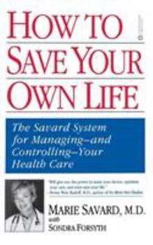Paperback How to Save Your Own Life: The Eight Steps Only You Can Take to Manage and Control Your Health Care Book
