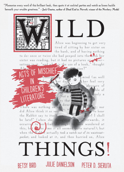 Paperback Wild Things! Acts of Mischief in Children's Literature Book