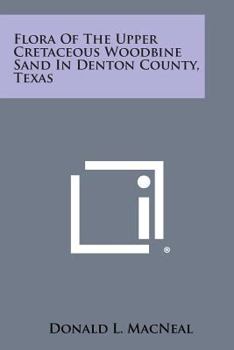 Paperback Flora of the Upper Cretaceous Woodbine Sand in Denton County, Texas Book