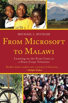 Paperback From Microsoft to Malawi: Learning on the Front Lines as a Peace Corps Volunteer Book