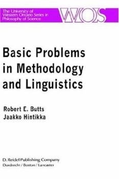 Hardcover Basic Problems in Methodology and Linguistics: Part Three of the Proceedings of the Fifth International Congress of Logic, Methodology and Philosophy Book