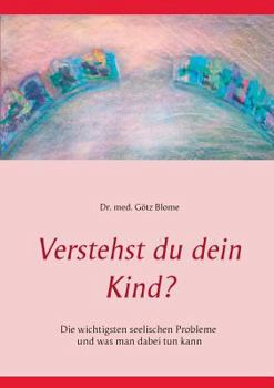 Paperback Verstehst du dein Kind?: Die wichtigsten seelischen Probleme und was man dabei tun kann [German] Book