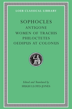 Hardcover Antigone. Women of Trachis. Philoctetes. Oedipus at Colonus [Greek, Ancient (To 1453)] Book