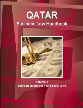 Paperback Qatar Business Law Handbook Volume 1 Strategic Information and Basic Laws Book