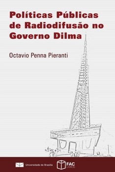 Paperback Políticas Públicas de Radiodifusão no Governo Dilma [Portuguese] Book
