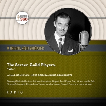 Audio CD The Screen Guild Players, Vol. 1: Starring Clark Gable, Ann Sothern, Humphrey Bogart, Errol Flynn, Cary Grant, Lucille Ball, Vincent Price, Jack Benny Book