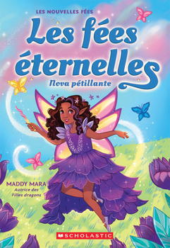 Les Fées Éternelles: N˚ 2 - Nova Pétillante